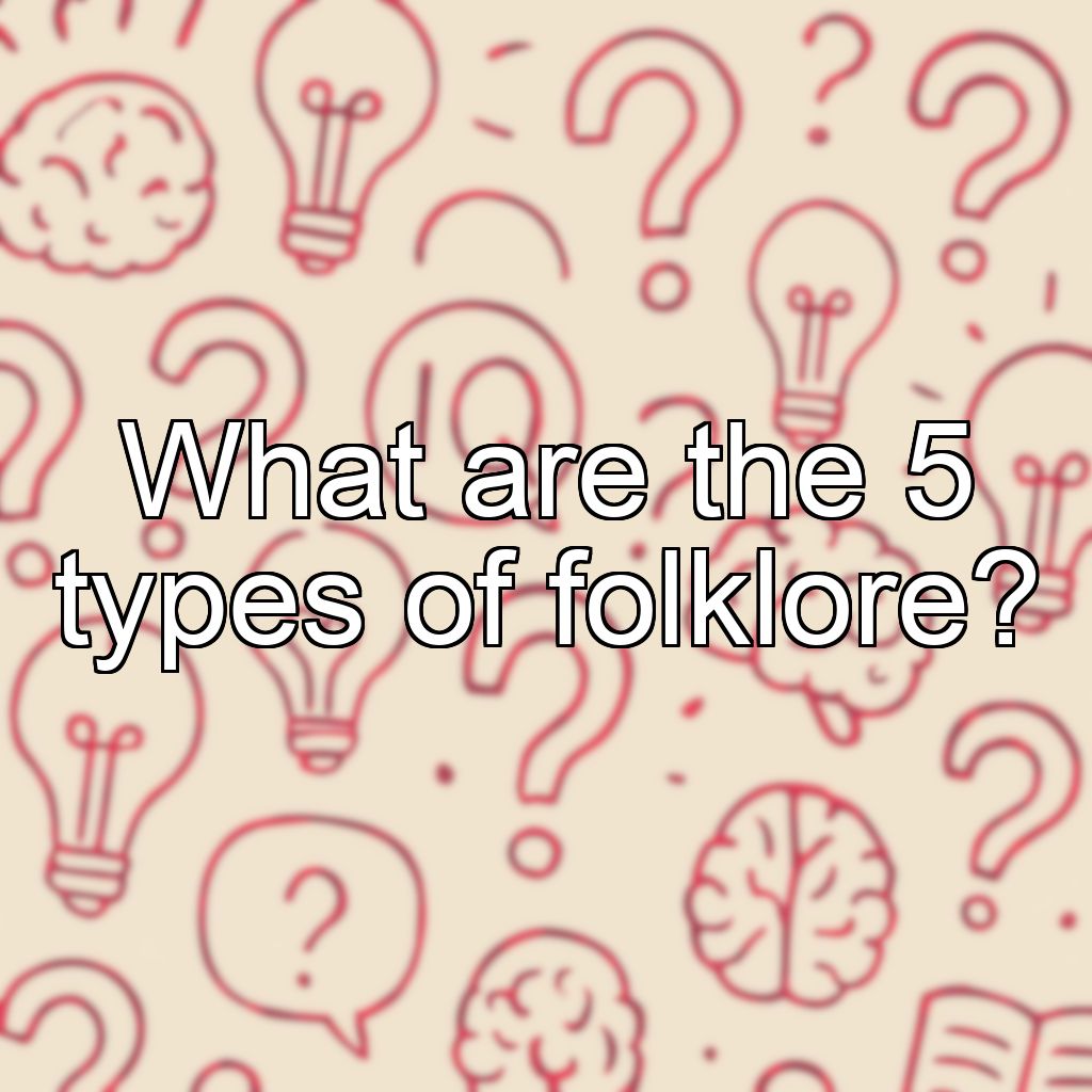 What are the 5 types of folklore?