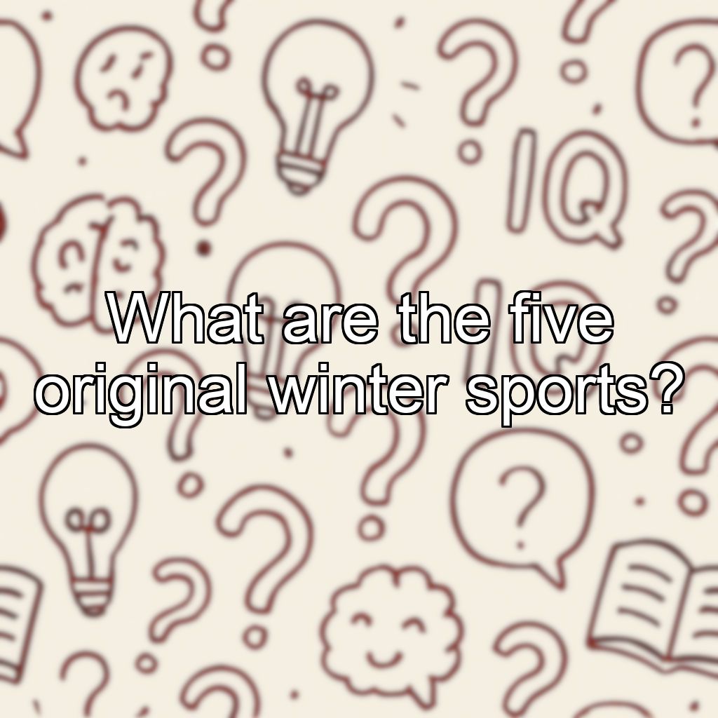 What are the five original winter sports?