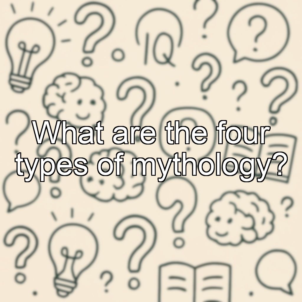 What are the four types of mythology?