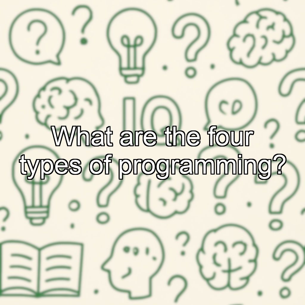 What are the four types of programming?