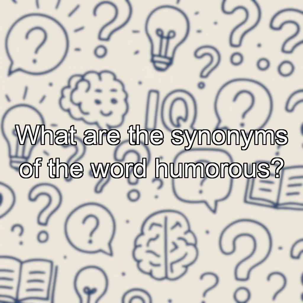 What are the synonyms of the word humorous?