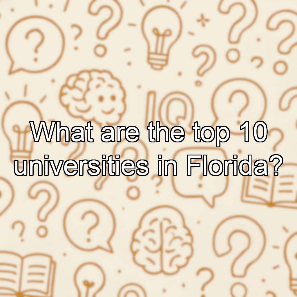 What are the top 10 universities in Florida?