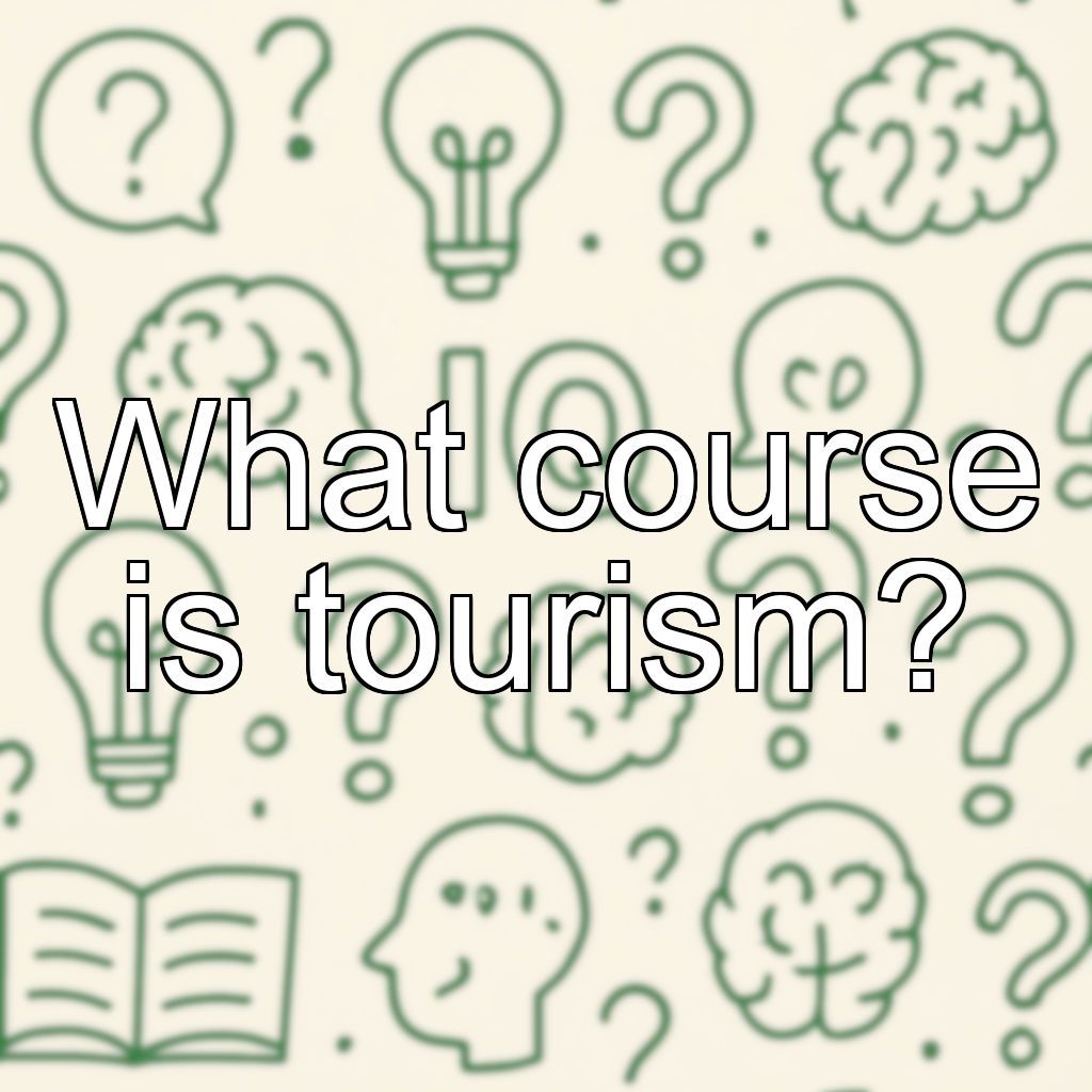 What course is tourism?