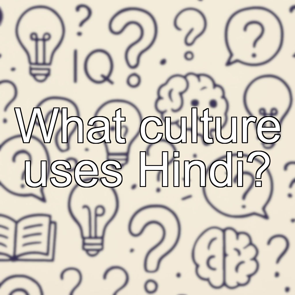 What culture uses Hindi?