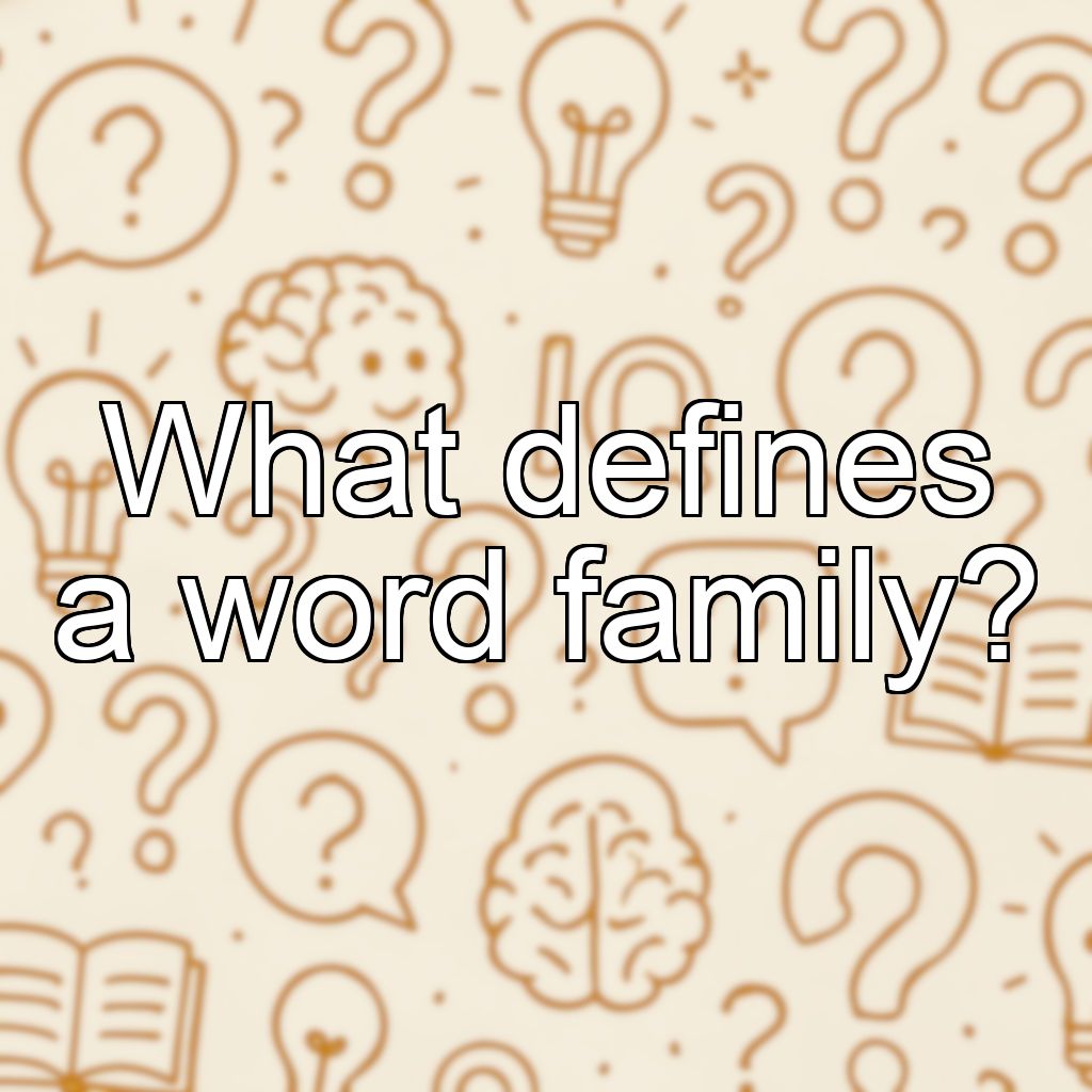 What defines a word family?