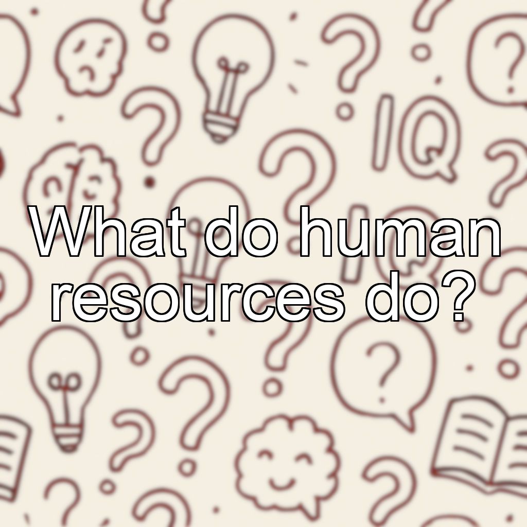 What do human resources do?