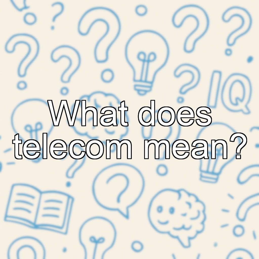 What does telecom mean?