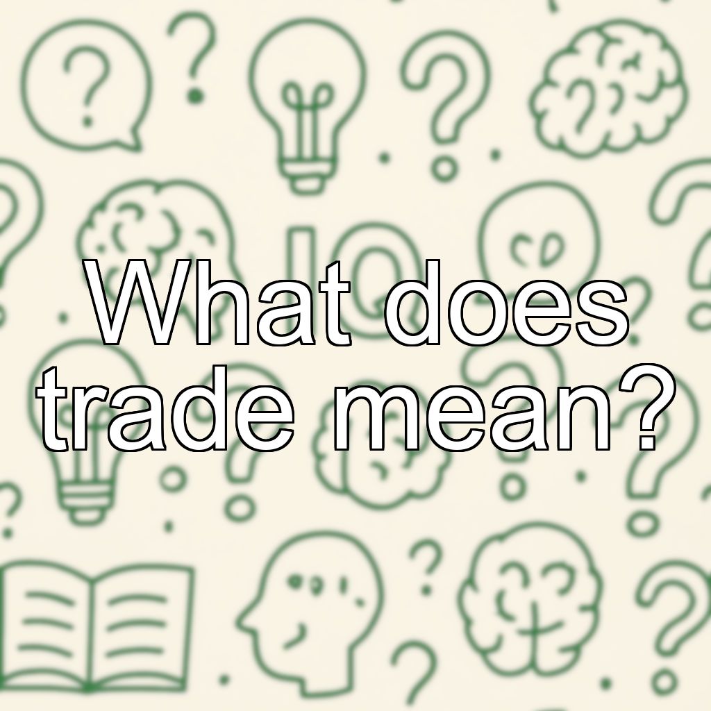 What does trade mean?
