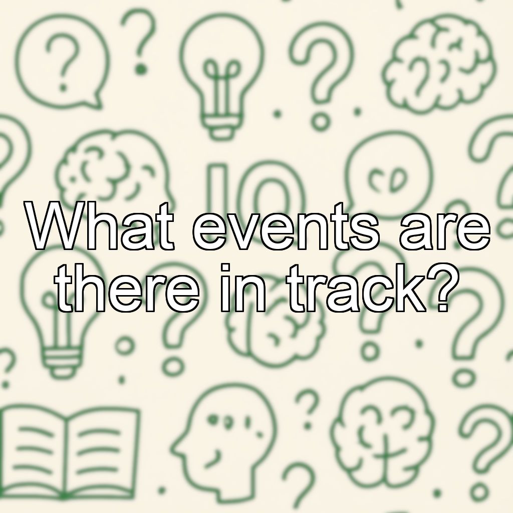 What events are there in track?
