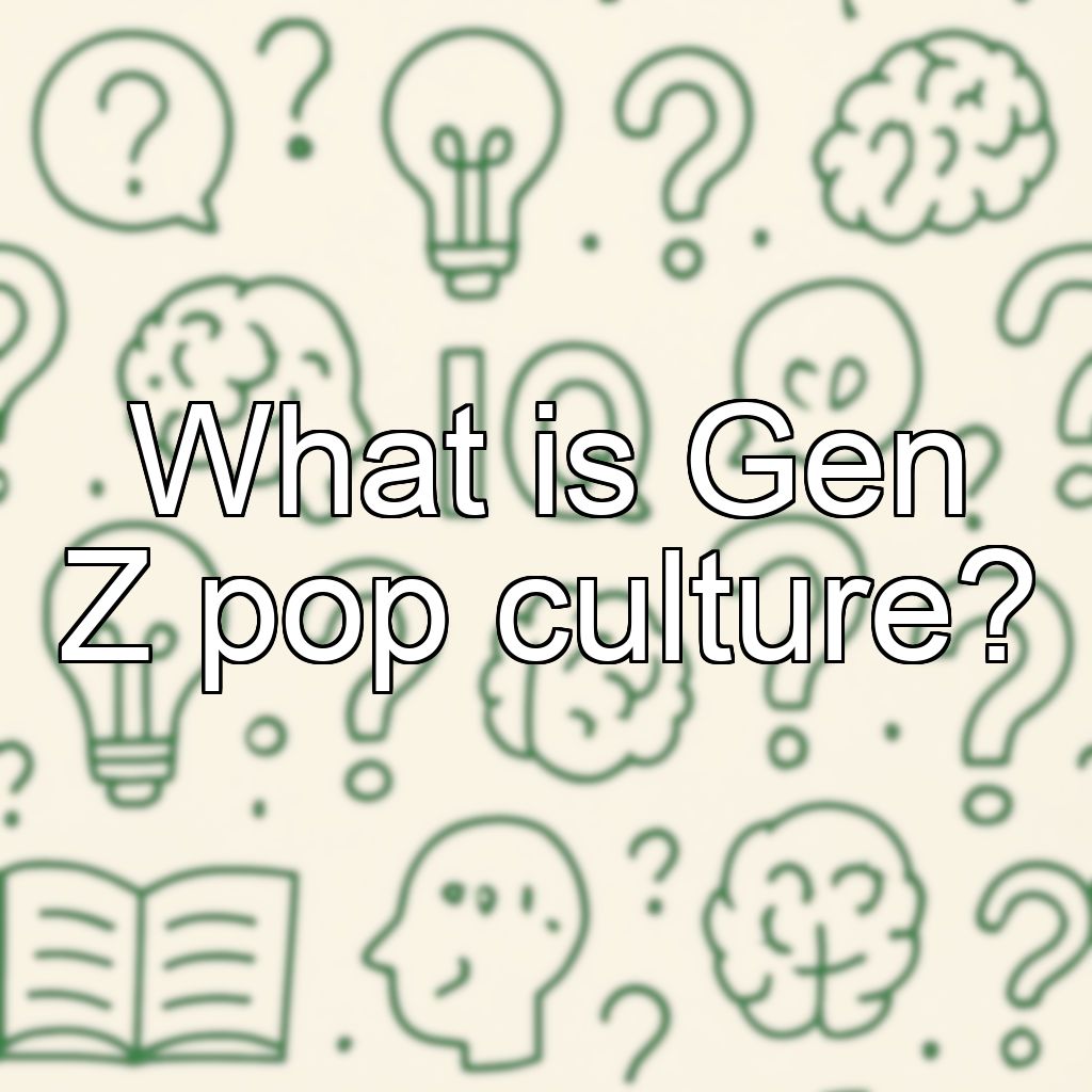 What is Gen Z pop culture?