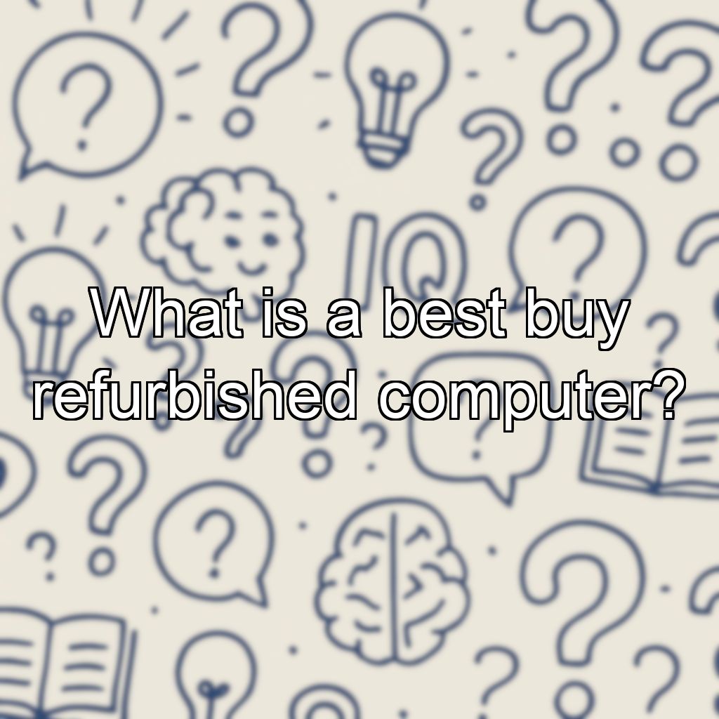 What is a best buy refurbished computer?