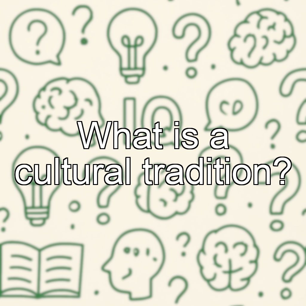 What is a cultural tradition?