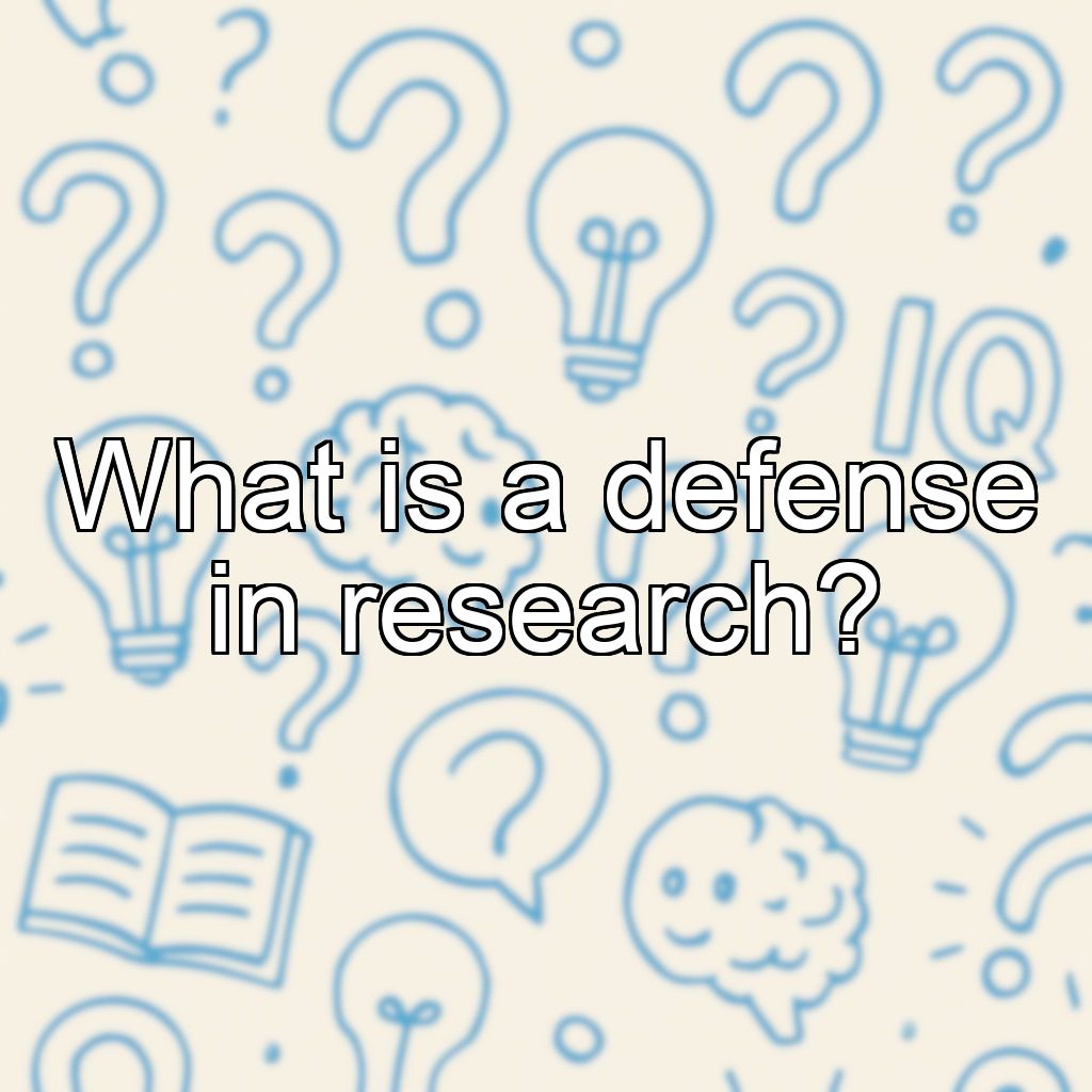 What is a defense in research?