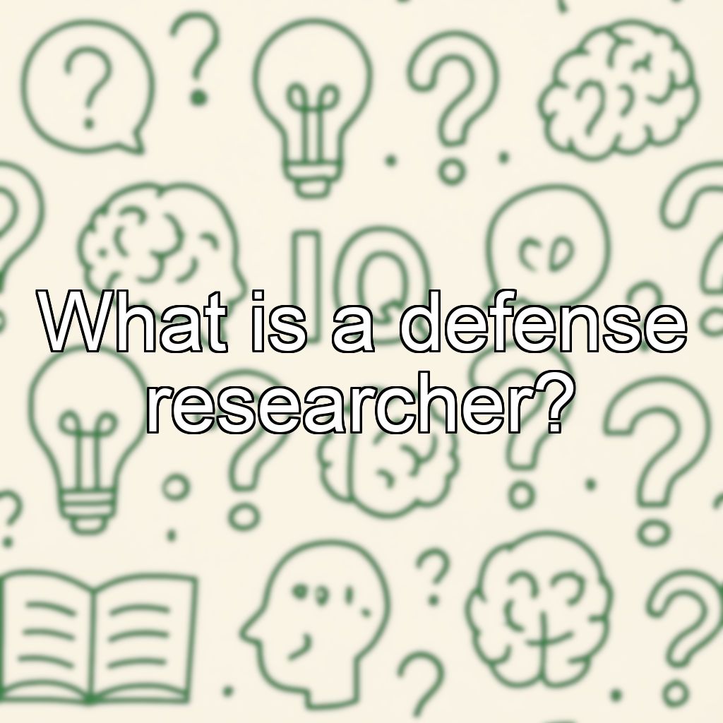 What is a defense researcher?