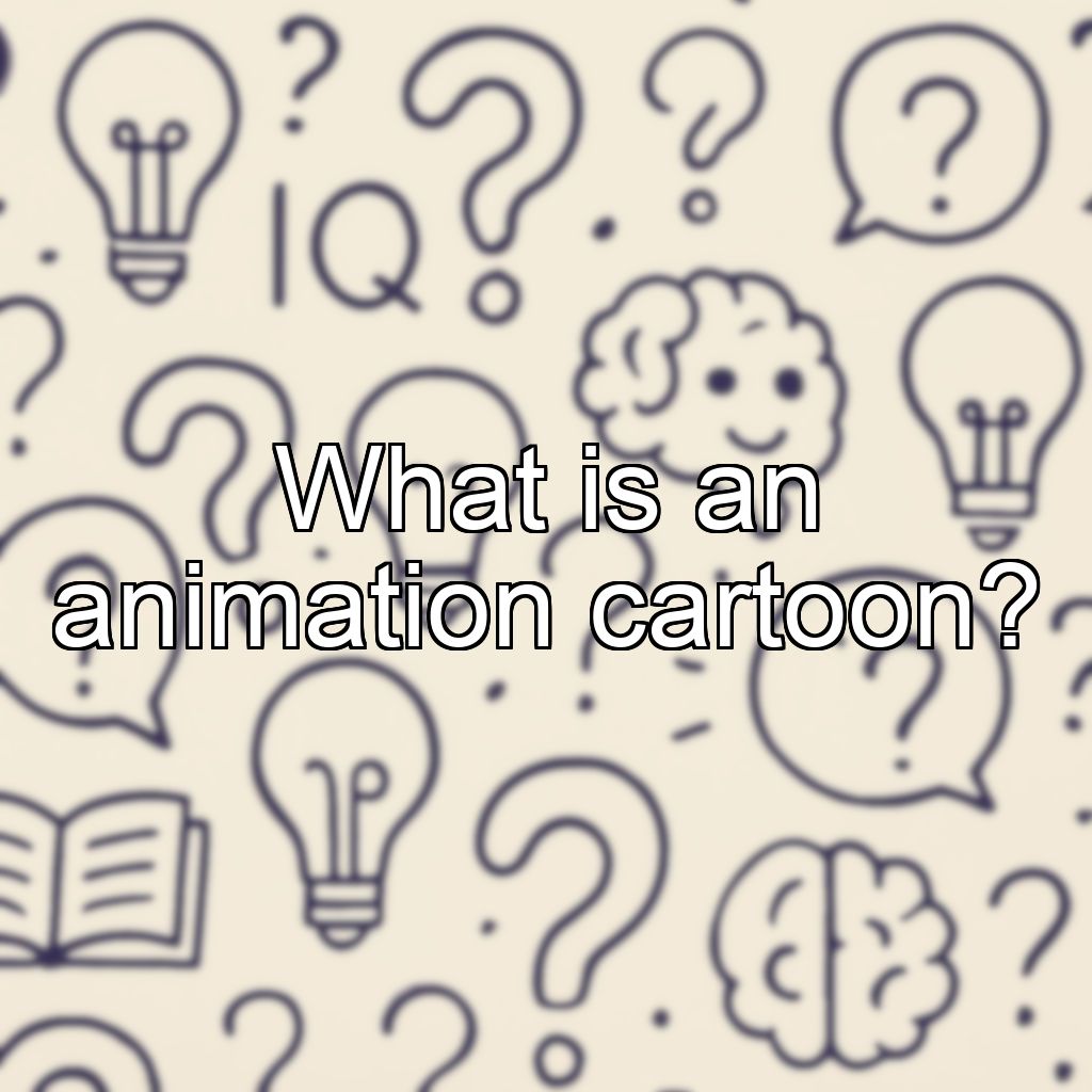 What is an animation cartoon?