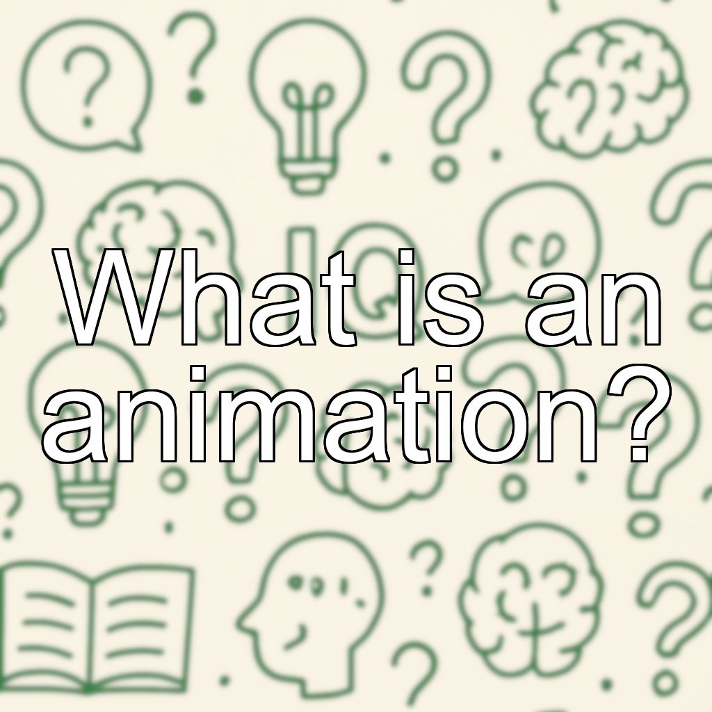 What is an animation?