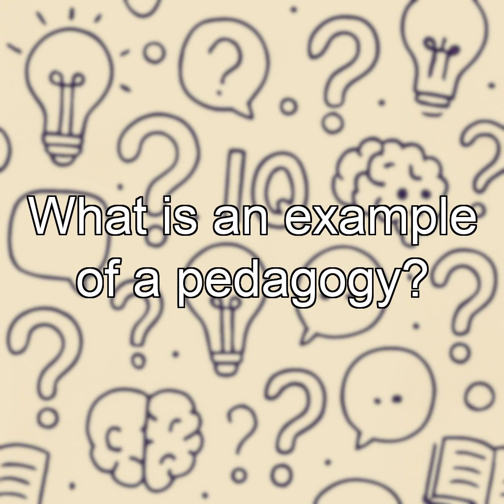 What is an example of a pedagogy?