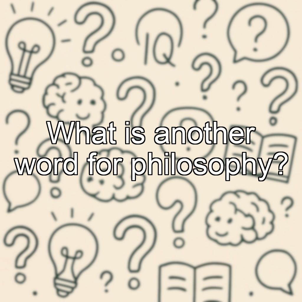 What is another word for philosophy?