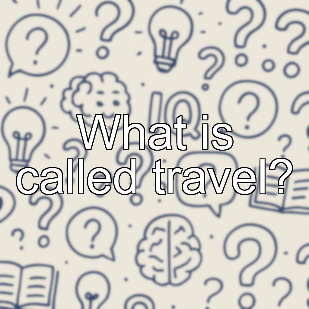 What is called travel?