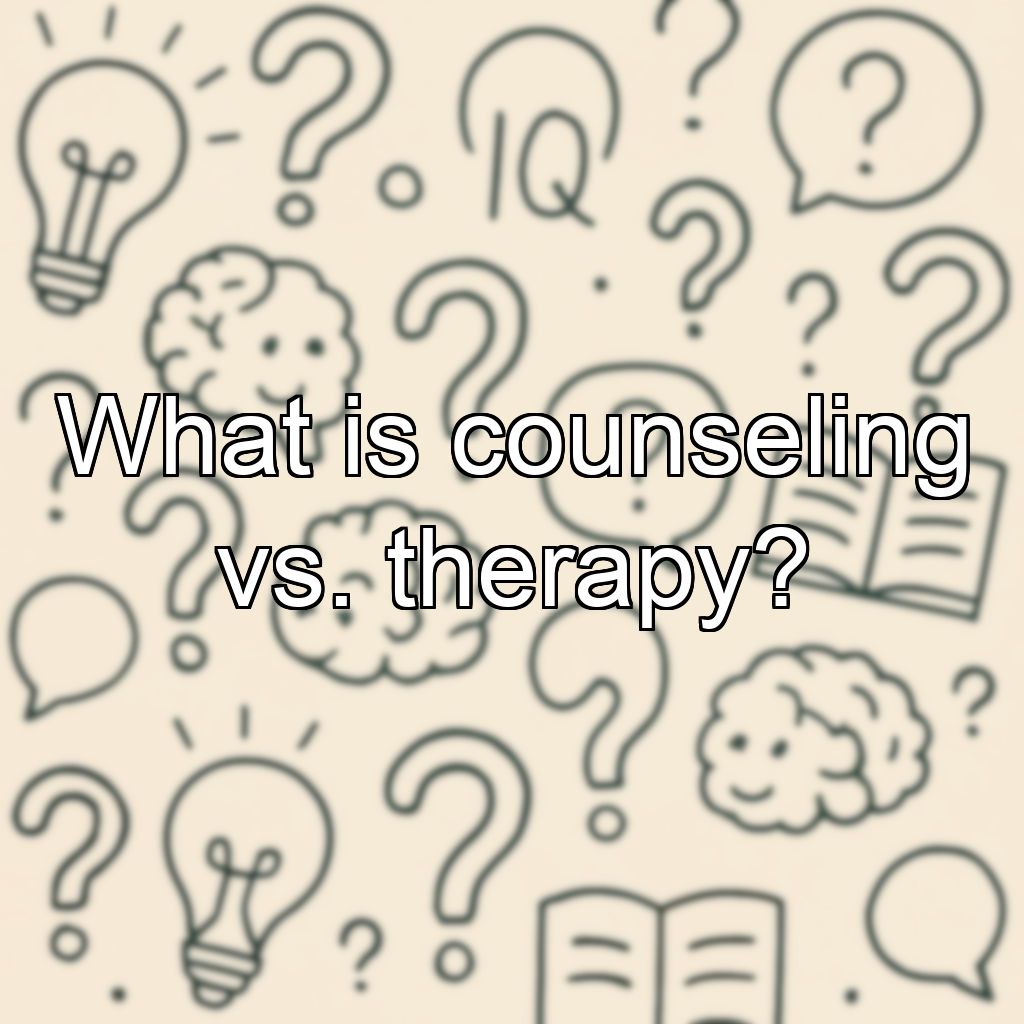 What is counseling vs. therapy?