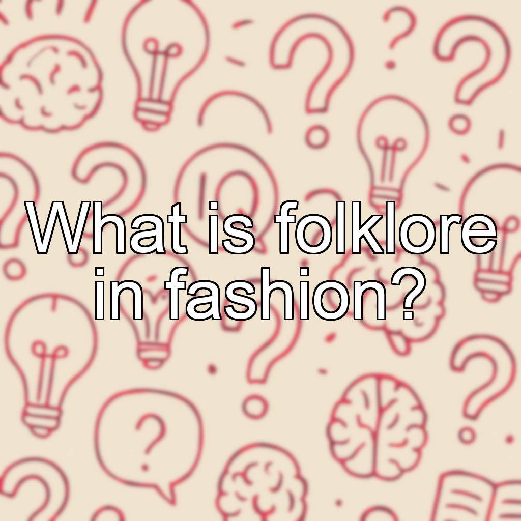 What is folklore in fashion?