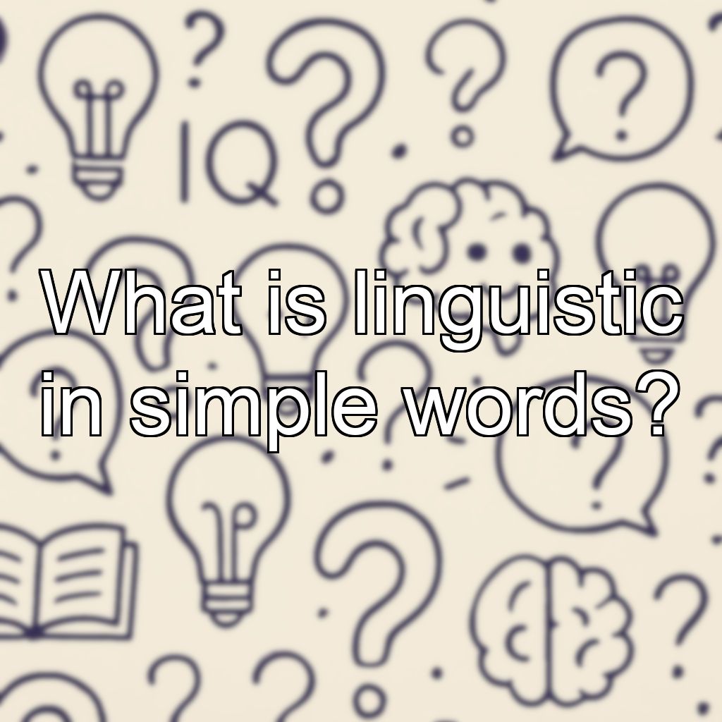 What is linguistic in simple words?