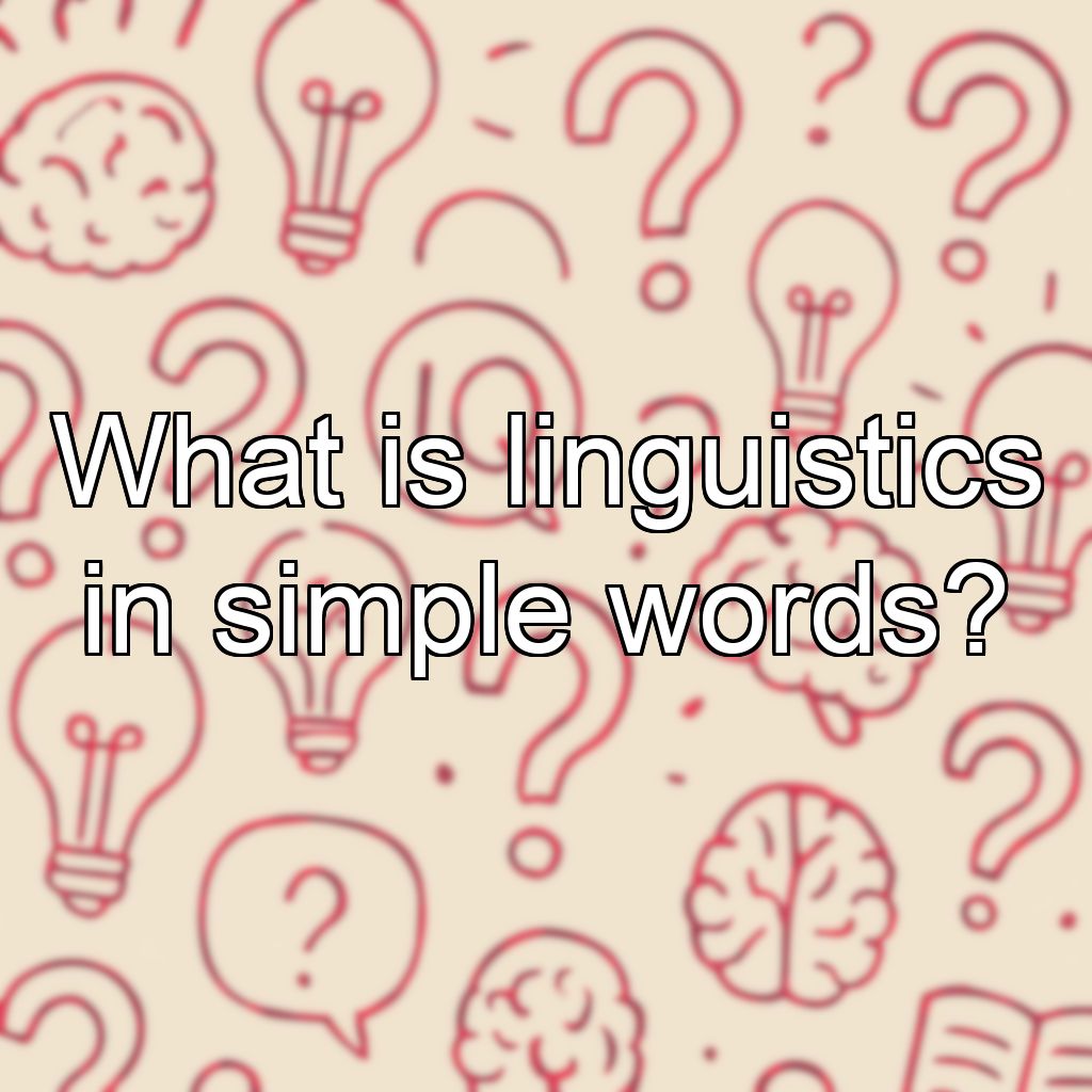 What is linguistics in simple words?