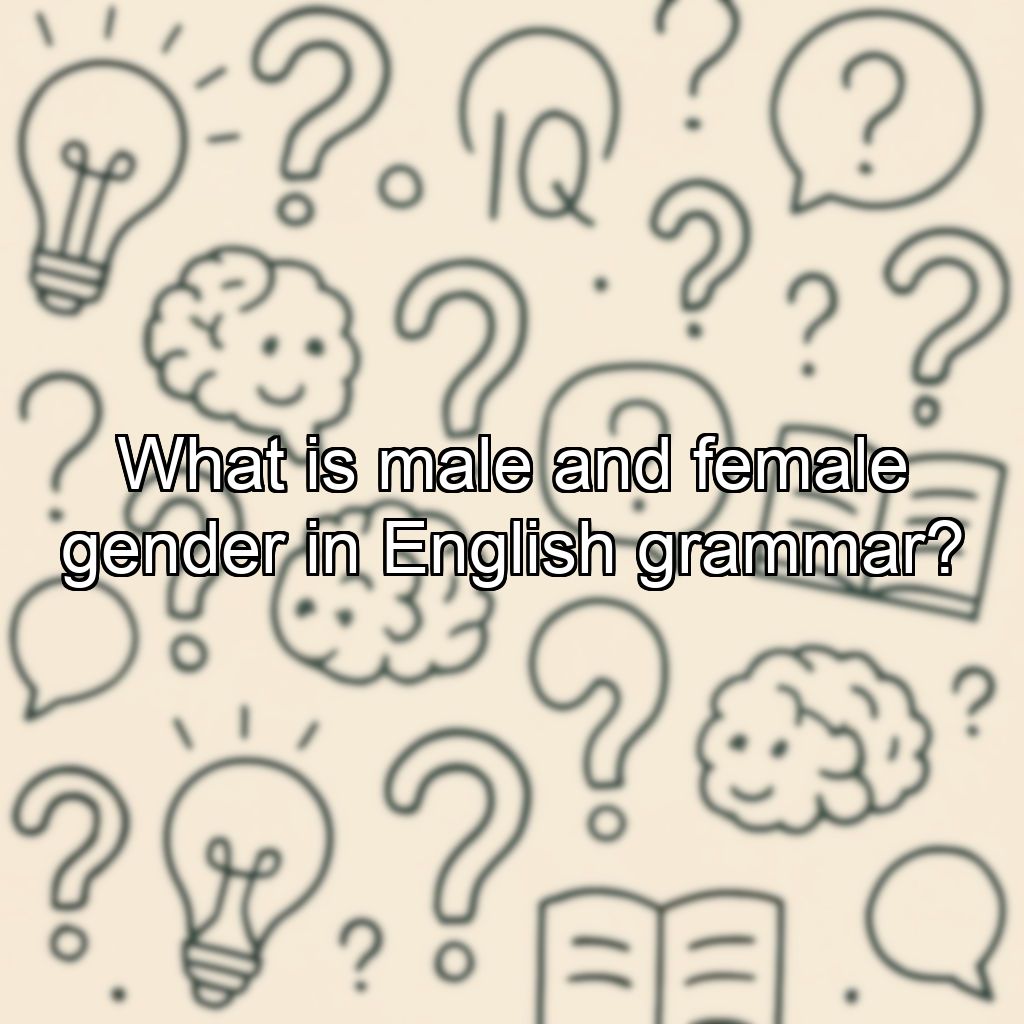 What is male and female gender in English grammar?