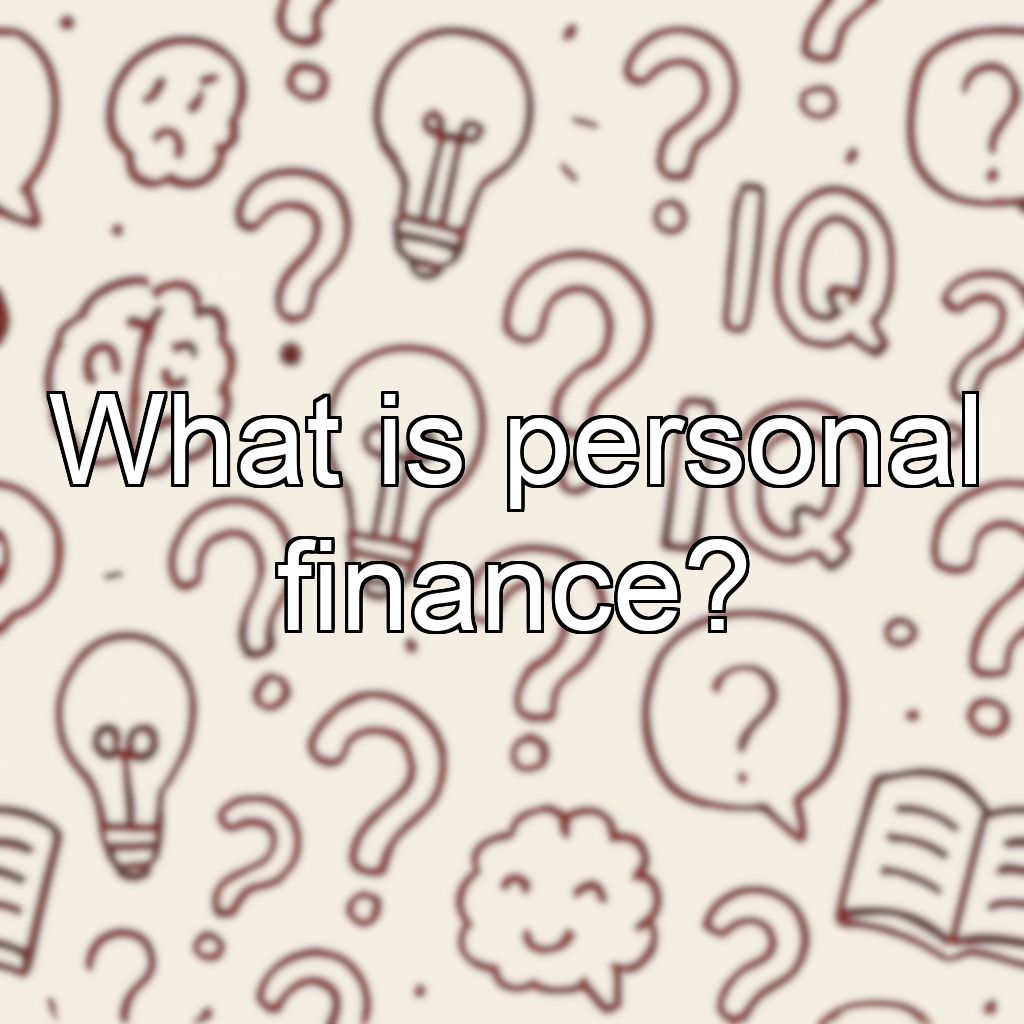 What is personal finance?