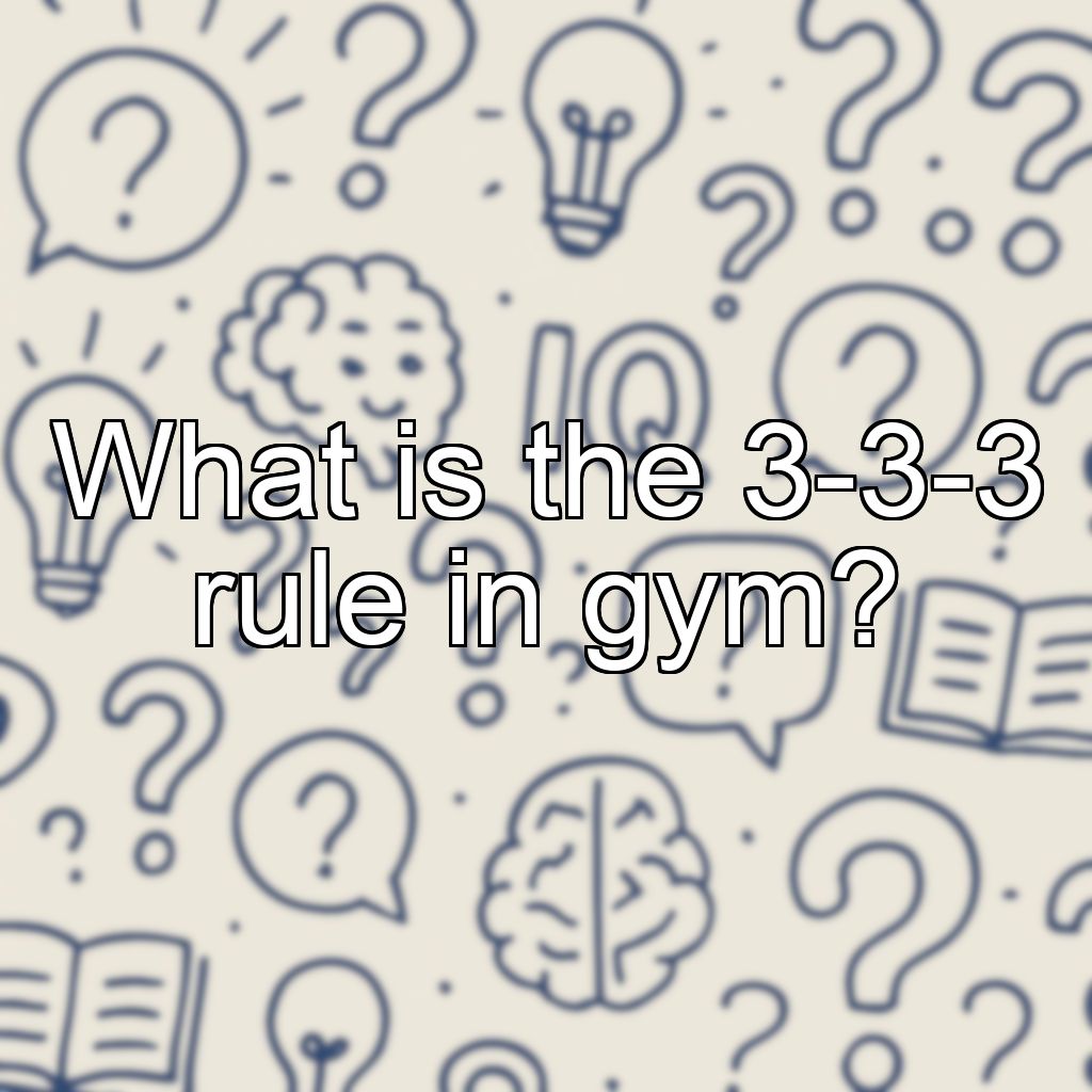 What is the 3-3-3 rule in gym?