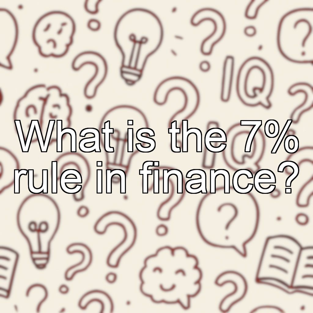 What is the 7% rule in finance?