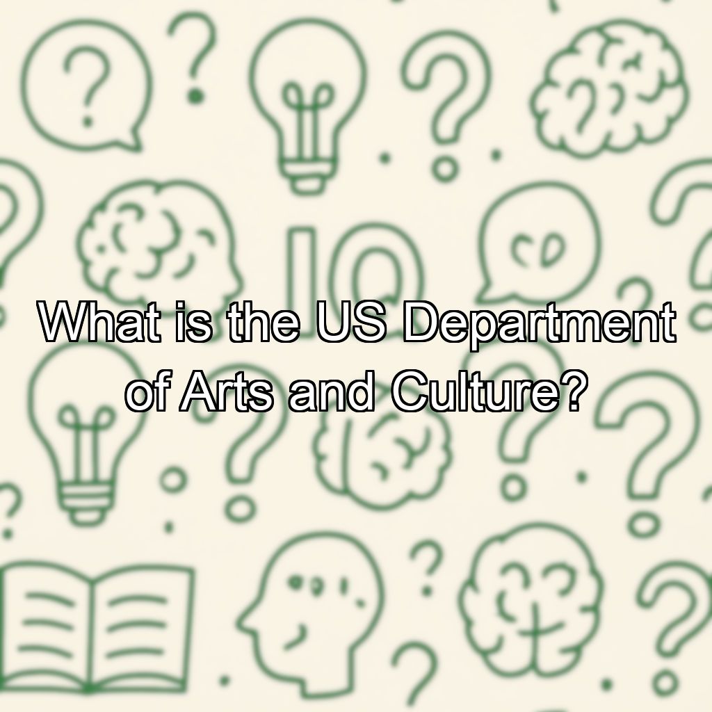 What is the US Department of Arts and Culture?