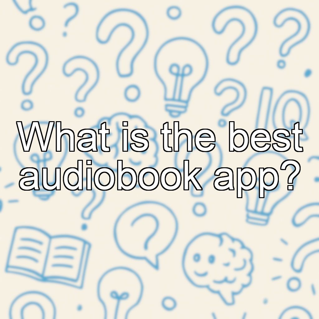 What is the best audiobook app?