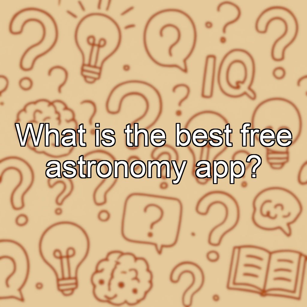 What is the best free astronomy app?