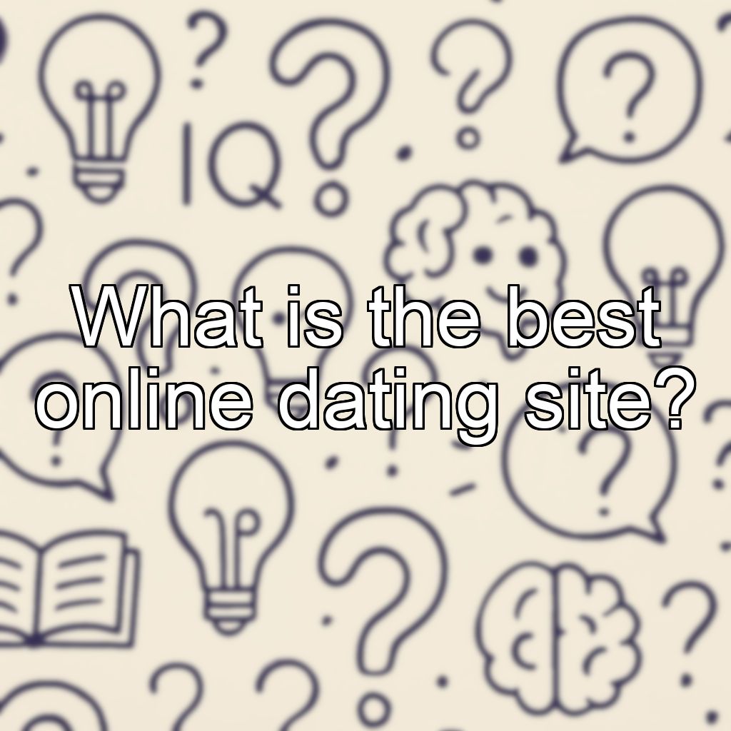 What is the best online dating site?
