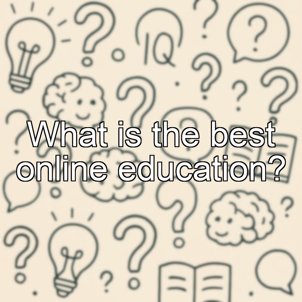 What is the best online education?