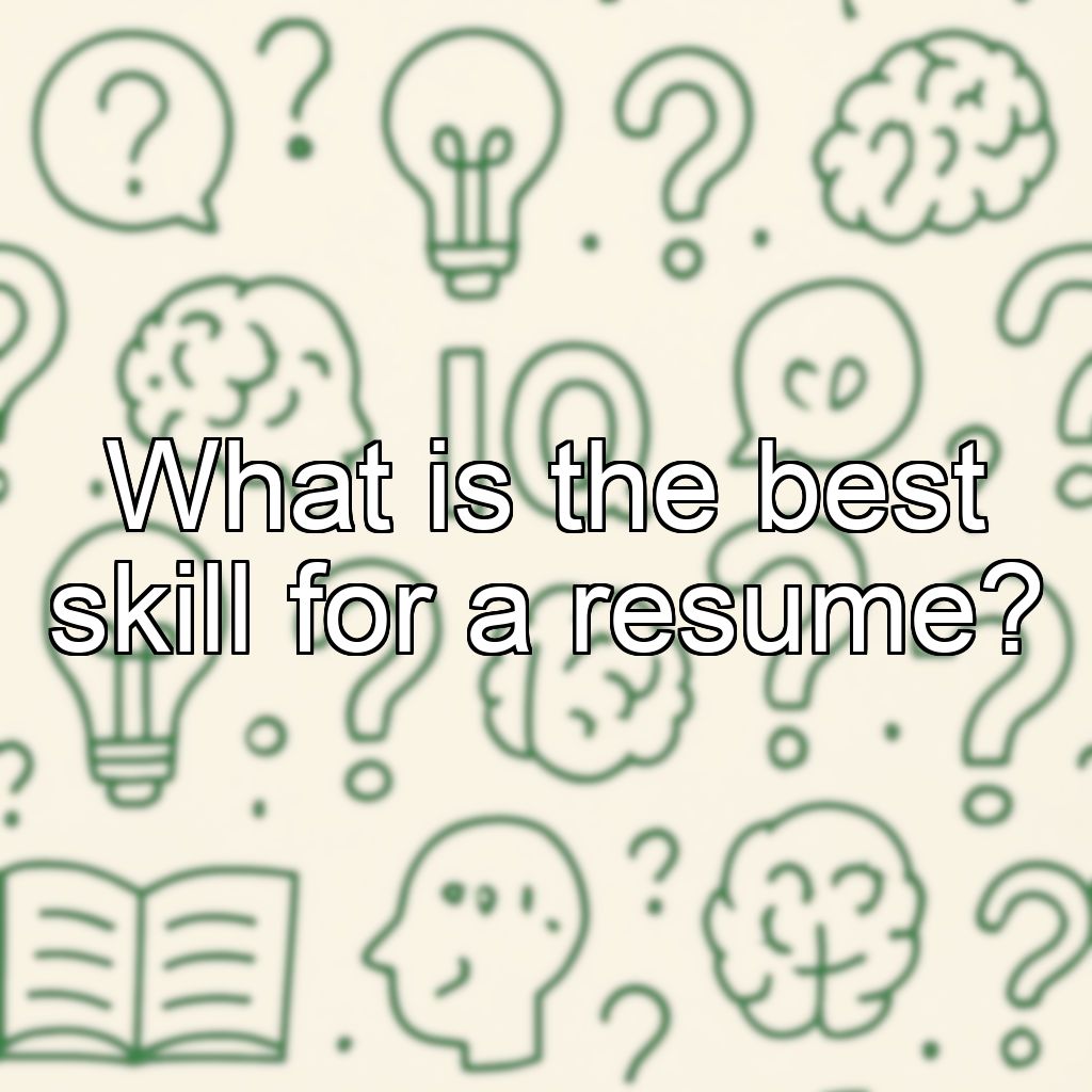 What is the best skill for a resume?