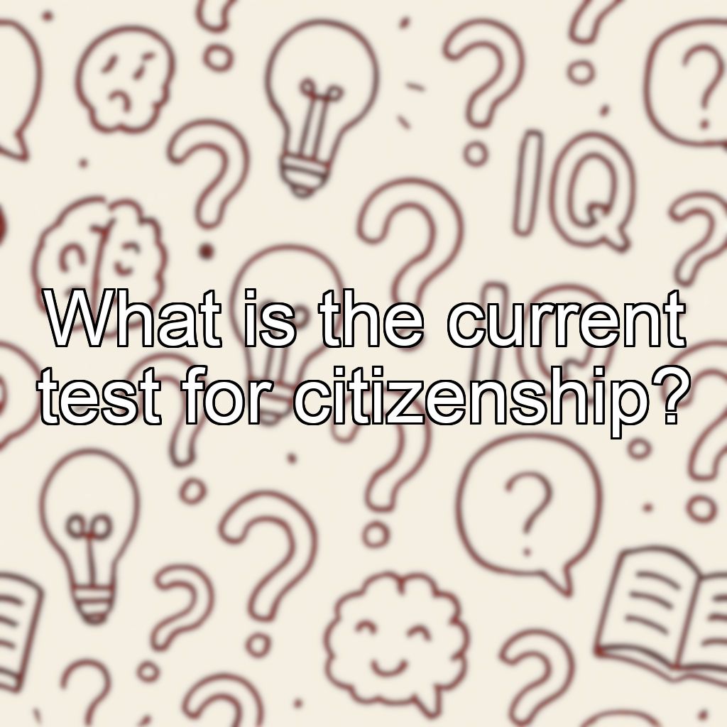 What is the current test for citizenship?