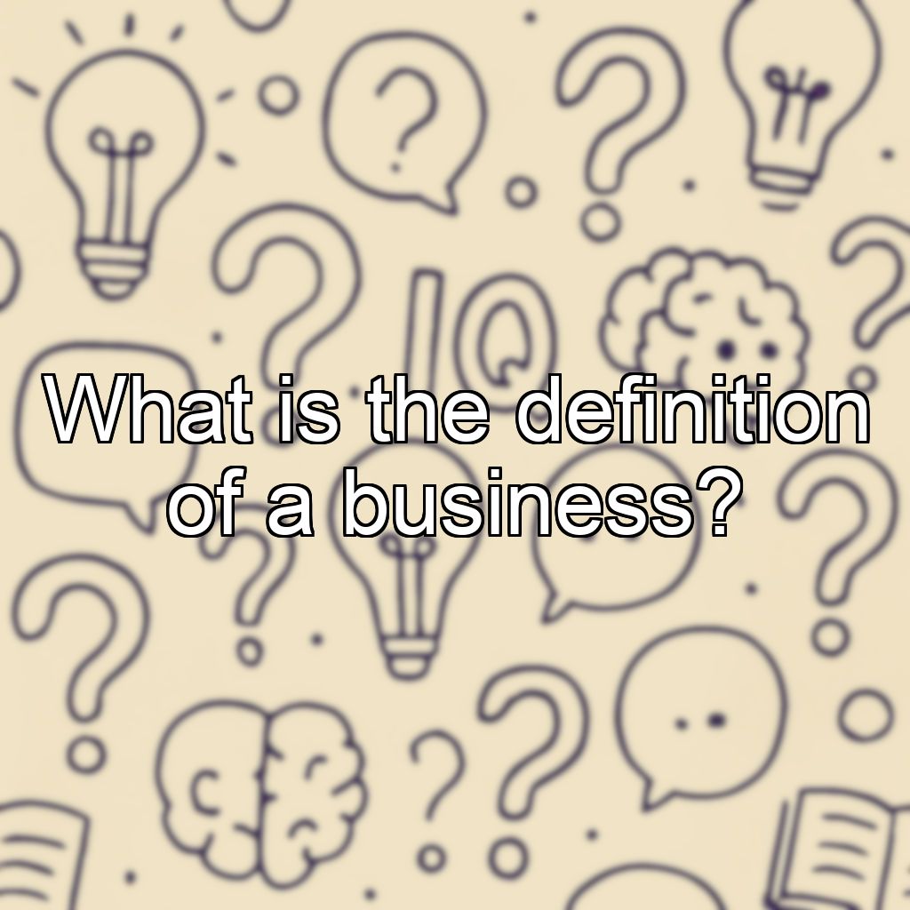 What is the definition of a business?