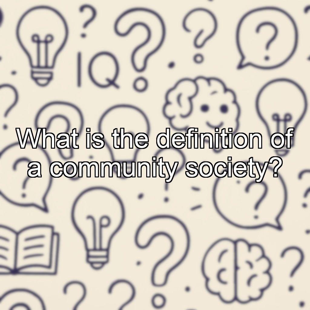What is the definition of a community society?