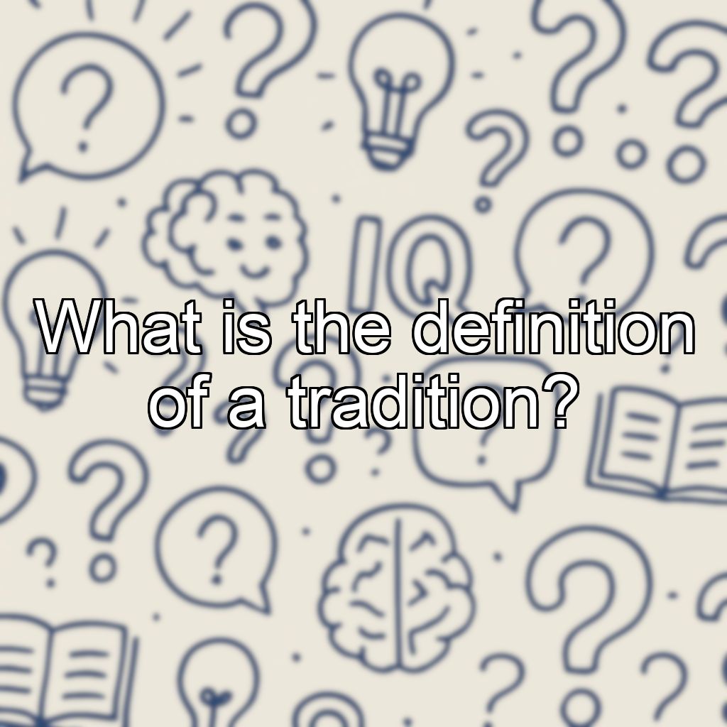 What is the definition of a tradition?