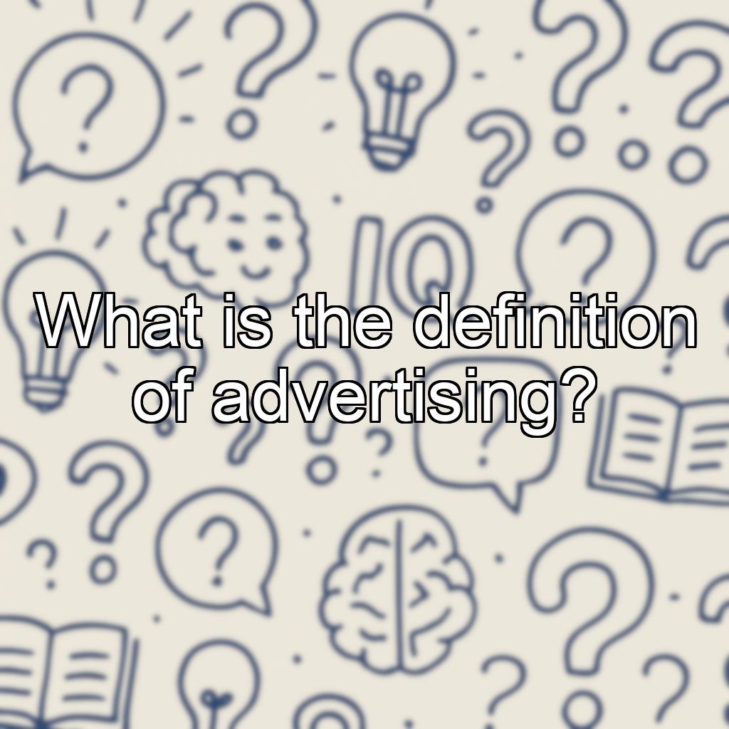 What is the definition of advertising?