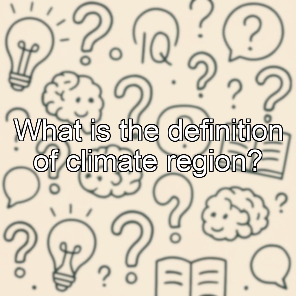 What is the definition of climate region?