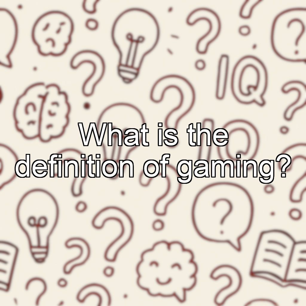 What is the definition of gaming?
