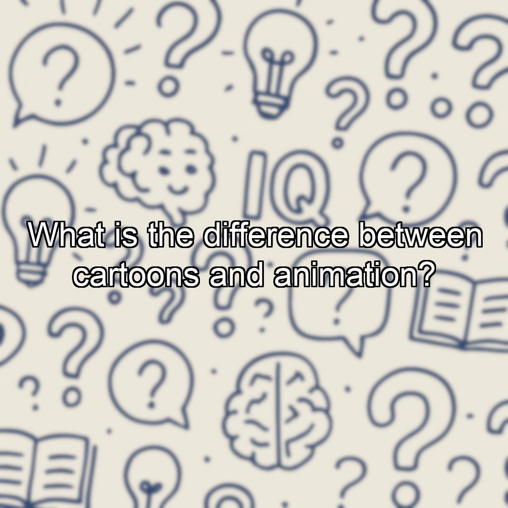 What is the difference between cartoons and animation?