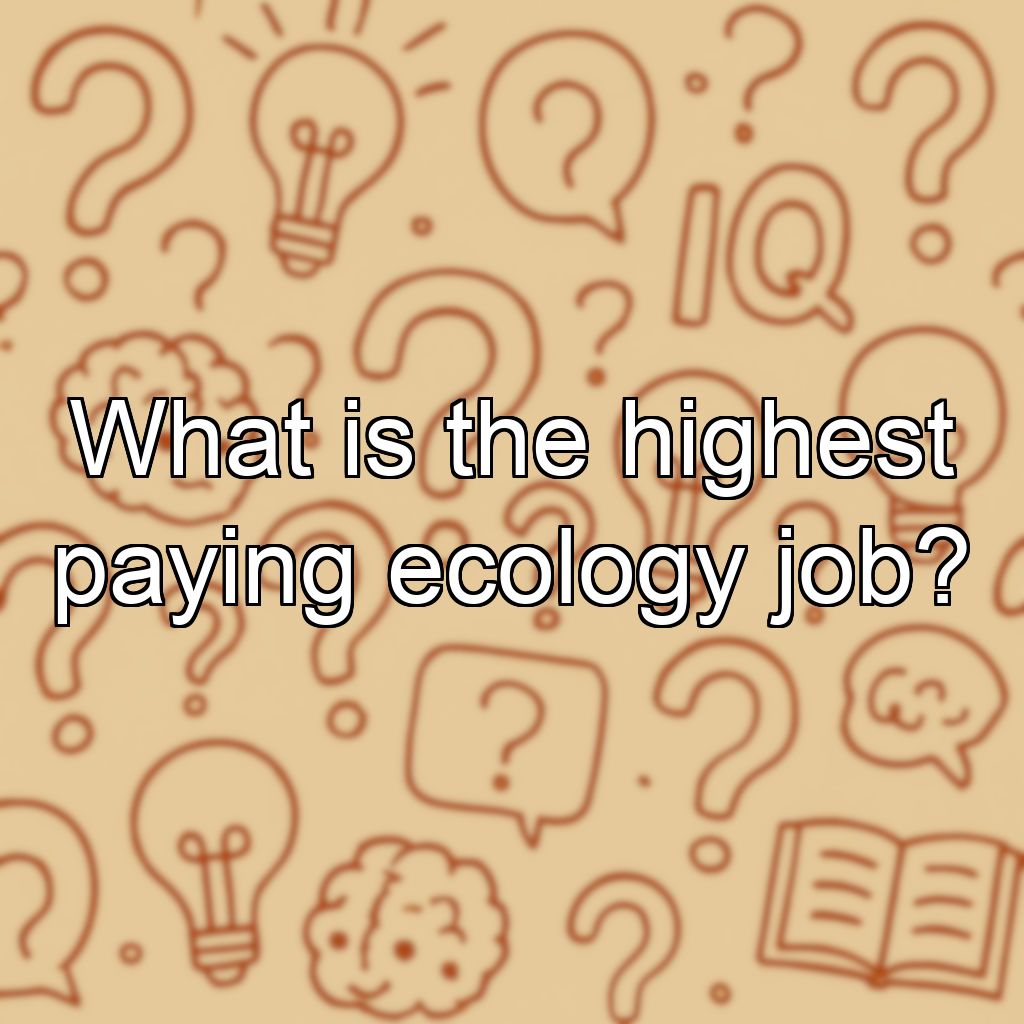 What is the highest paying ecology job?