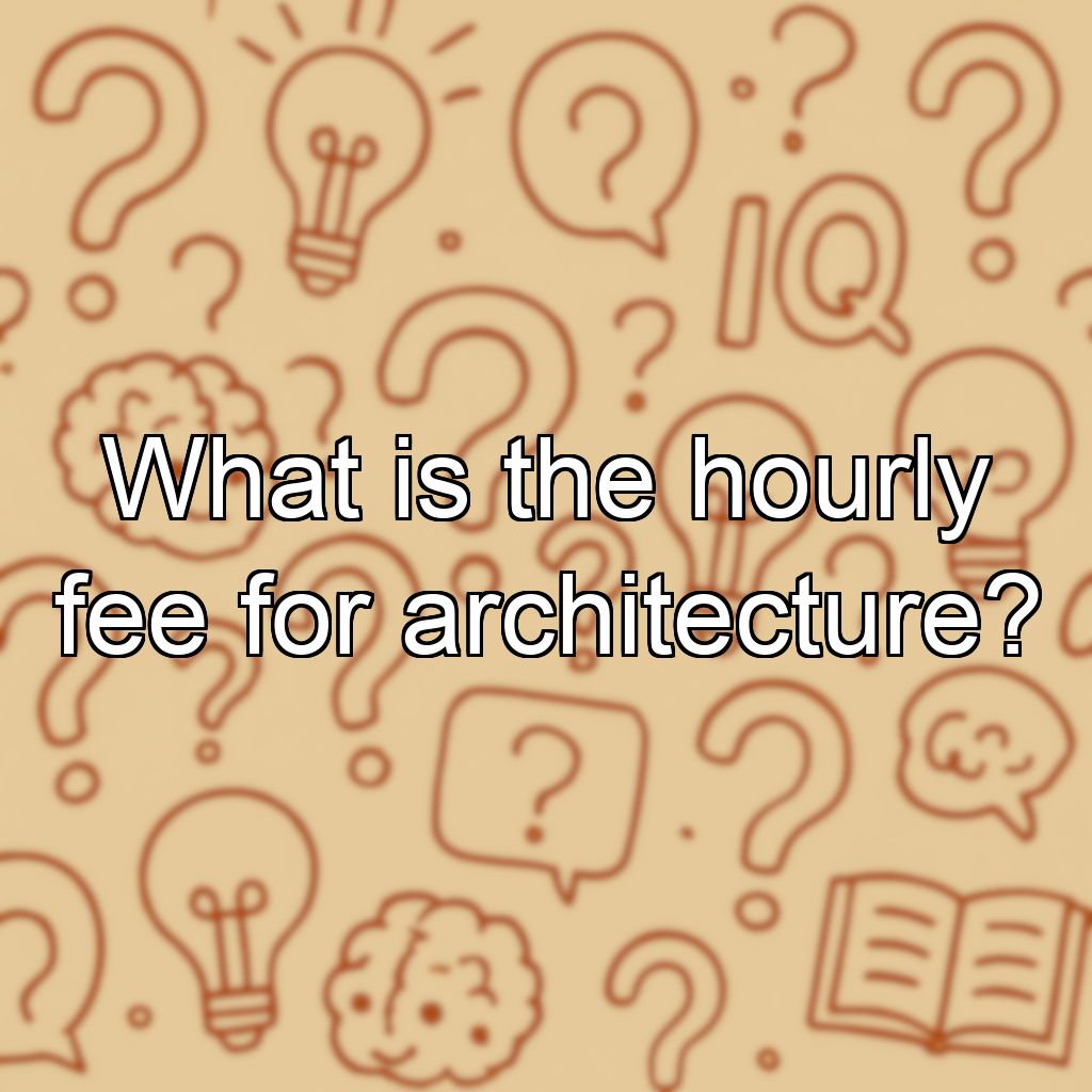 What is the hourly fee for architecture?