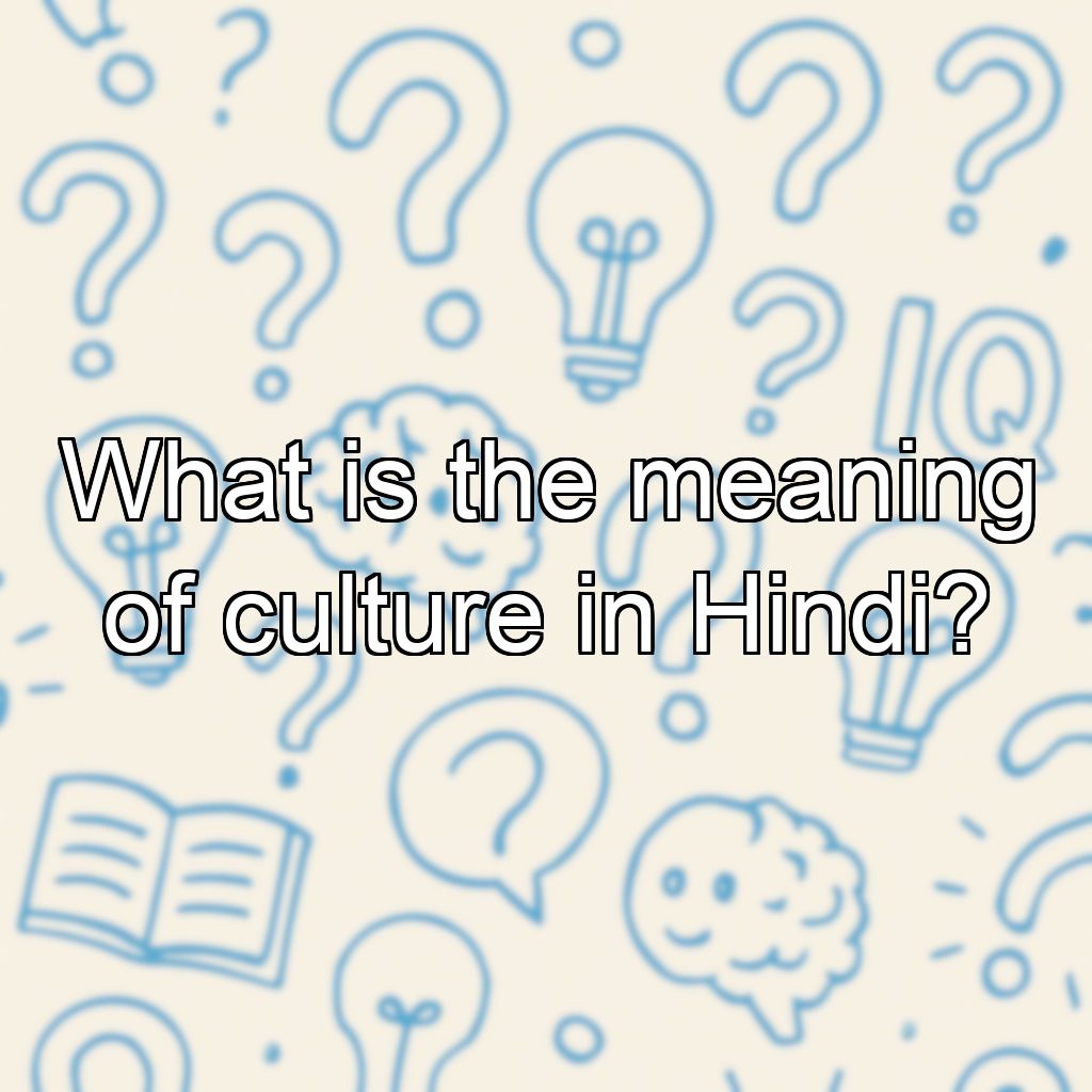 What is the meaning of culture in Hindi?