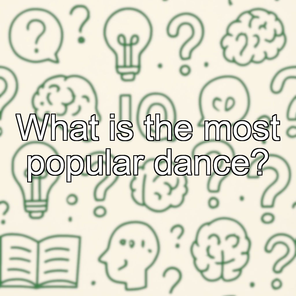 What is the most popular dance?
