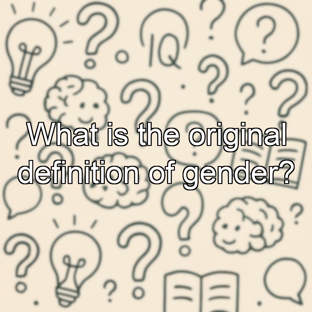What is the original definition of gender?